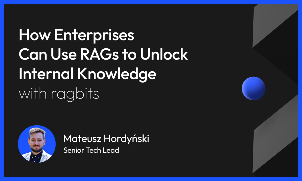 How Enterprises Can Use RAGs to Unlock Internal Knowledge | ragbits