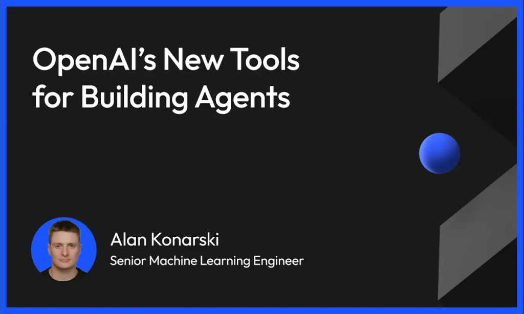 OpenAI’s New Tools for Building Agents
