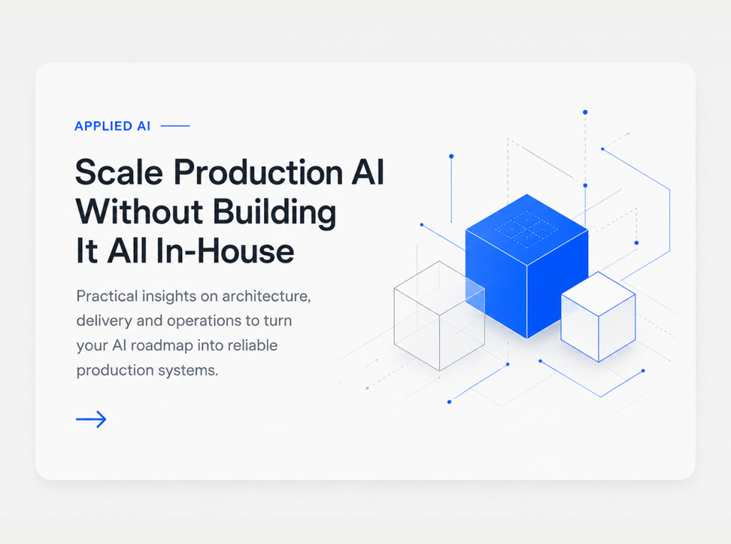 Scale Production AI Without Building It&nbsp;All In-House