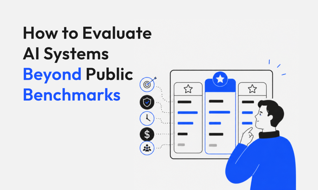 The Top-Scoring Model Is&nbsp;Not Always the Best Production Choice. How to&nbsp;Evaluate AI Systems Beyond Public Benchmarks
