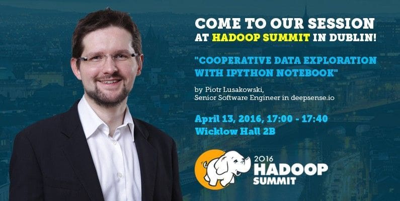 Cooperative data exploration by Piotr Lusakowski Hadoop Summit Dublin